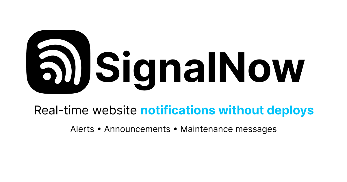 SignalNow | Real-Time Website Notifications Without Deploys